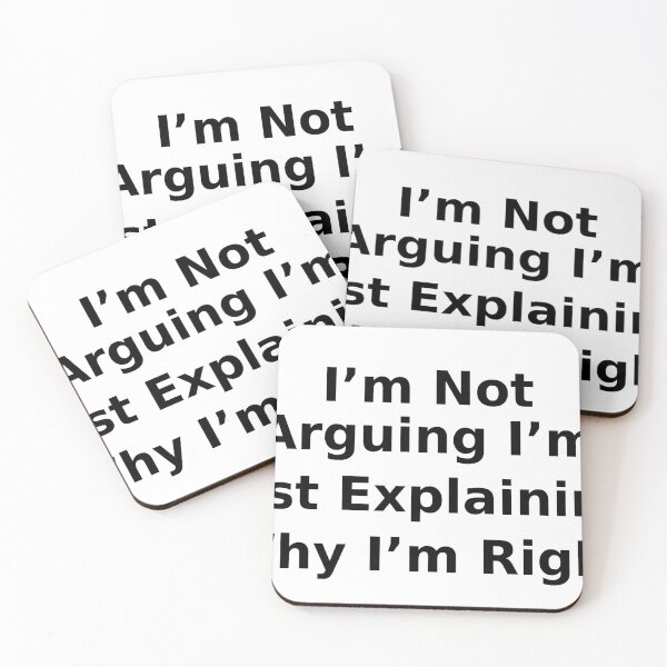 Item preview, I'm not arguing I'm just explaining why I'm right - black and white  designed and sold by Ebony2009.