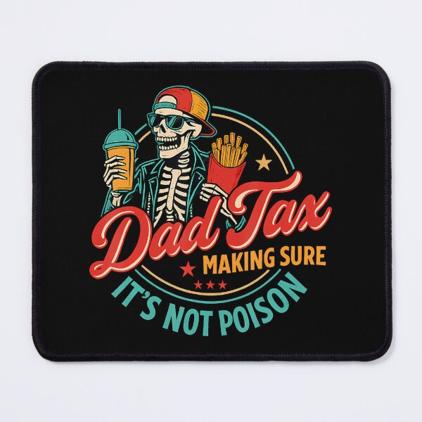 Item preview, Dad Tax Making Sure It's Not Poison Funny Fathers Day Men designed and sold by SteveAllentc.