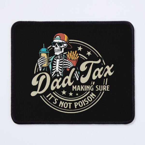Item preview, Dad Tax Making Sure It's Not Poison Funny Fathers Day Men designed and sold by SteveAllentc.