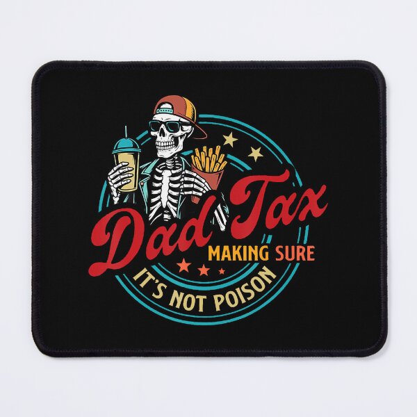 Item preview, Dad Tax Making Sure It's Not Poison Funny Fathers Day Men designed and sold by SteveAllentc.