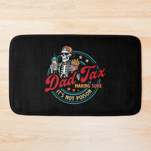 Item preview, Dad Tax Making Sure It's Not Poison Funny Fathers Day Men  designed and sold by SteveAllentc.