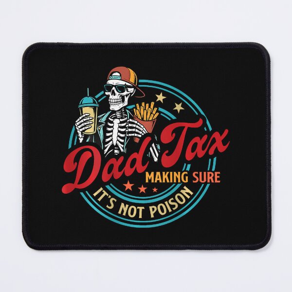 Item preview, Dad Tax Making Sure It's Not Poison Funny Fathers Day designed and sold by SteveAllentc.