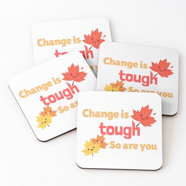Item preview, Change is tough. So are you designed and sold by OoBeeRoo.