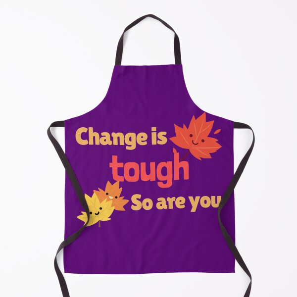 Item preview, Change is tough. So are you designed and sold by OoBeeRoo.