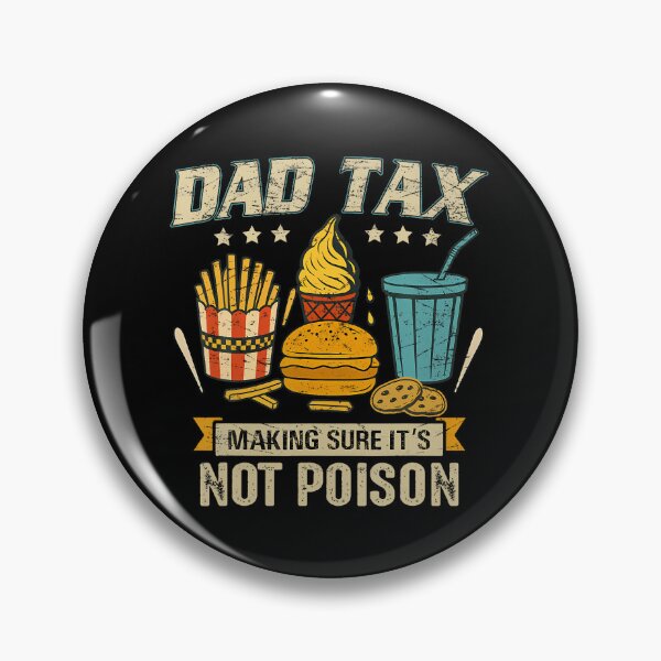 Item preview, Dad Tax Making Sure It'S Not Poison Men Funny Father'S Day T-Shirt designed and sold by SteveAllentc.