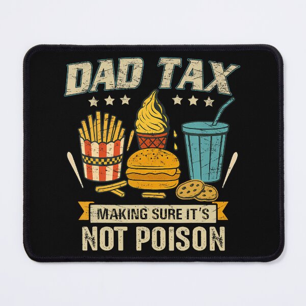 Item preview, Dad Tax Making Sure It'S Not Poison Men Funny Father'S Day T-Shirt designed and sold by SteveAllentc.