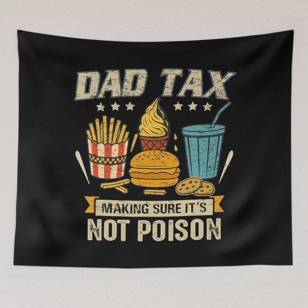 Item preview, Dad Tax Making Sure It'S Not Poison Men Funny Father'S Day T-Shirt designed and sold by SteveAllentc.
