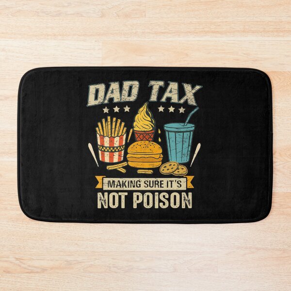 Item preview, Dad Tax Making Sure It'S Not Poison Men Funny Father'S Day T-Shirt designed and sold by SteveAllentc.