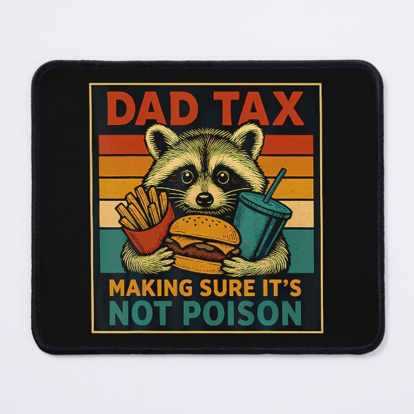 Item preview, Dad Tax Making Sure It'S Not Poison Funny Fathers Day designed and sold by SteveAllentc.
