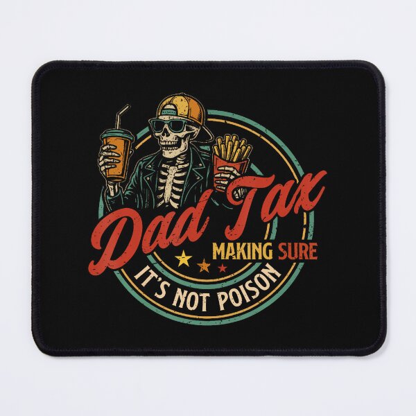 Item preview, Dad Tax Making Sure It'S Not Poison Funny Fathers Day Men designed and sold by SteveAllentc.