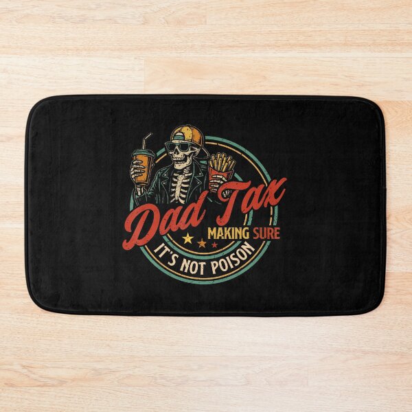 Item preview, Dad Tax Making Sure It'S Not Poison Funny Fathers Day Men designed and sold by SteveAllentc.