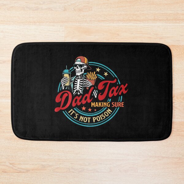 Item preview, Dad Tax Making Sure It's Not Poison designed and sold by SteveAllentc.