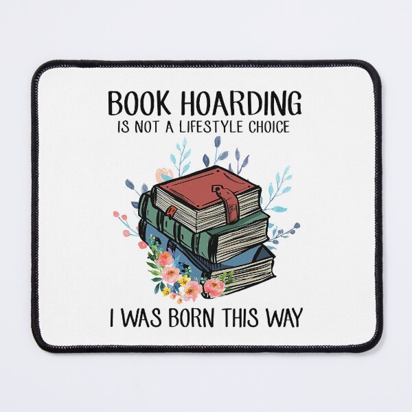 Item preview, Book Hoarding Is Not A Lifestyle Choice I Was Born This Way designed and sold by palatablesold.