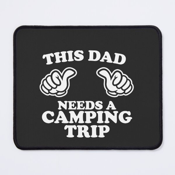 Item preview, This Dad Needs A Camping Trip designed and sold by shitpostee.