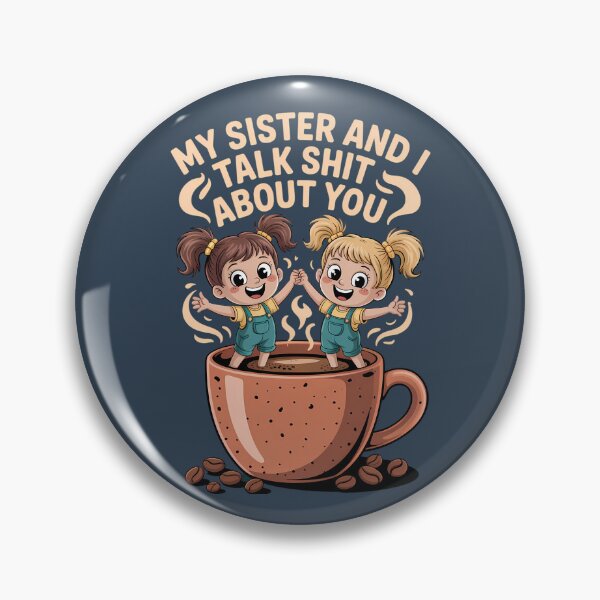 Item preview, My Sister And I Funny Coffee Gossip Quote designed and sold by TeeGrit.