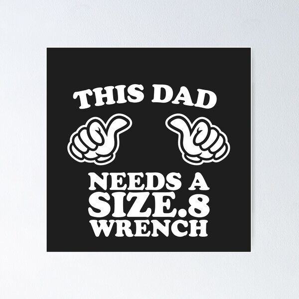Item preview, This Dad Needs A Size-8 Wrench designed and sold by shitpostee.