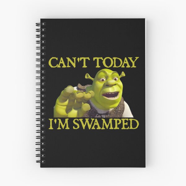 Item preview, Shrek Can't Today I'm Swamped designed and sold by GrayceDa.