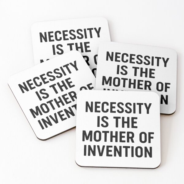 Item preview, Necessity Is the Mother of Invention designed and sold by TheWonkyEaselCo.
