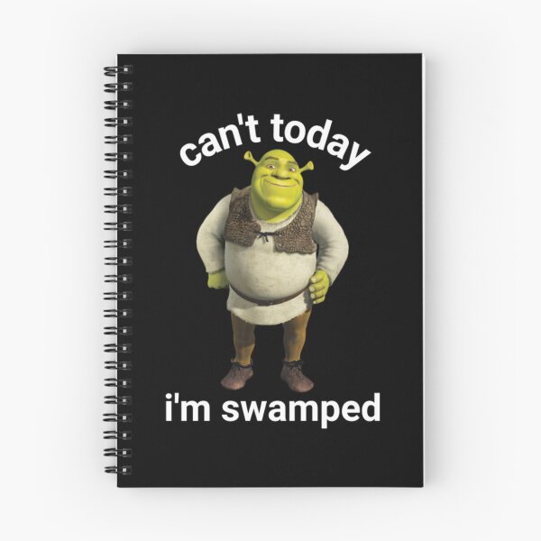 Item preview, Shrek Can't Today I'm Swamped designed and sold by GrayceDa.