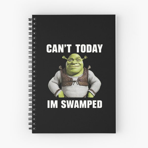 Item preview, Shrek Can't Today I'm Swamped designed and sold by GrayceDa.