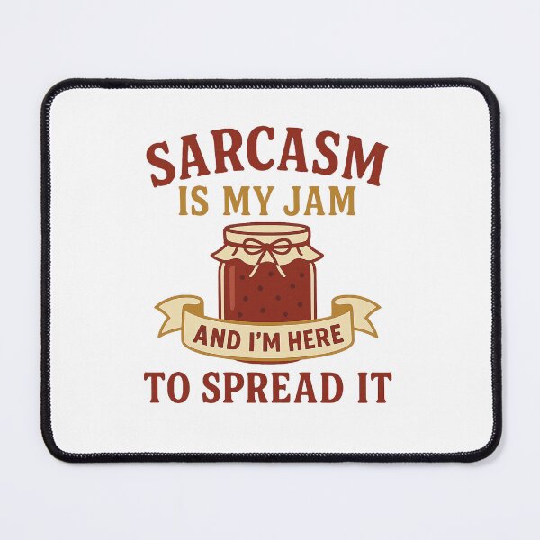 Item preview, Sarcasm is my jam and I'm here to spread it Humor & Attitude Graphic Design designed and sold by NovivoPrints.