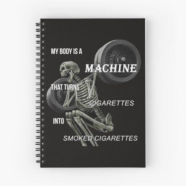 Item preview,  My Body Is A Machine That Turns Cigarettes Into Smoked Cigarettes designed and sold by EriBoon6.