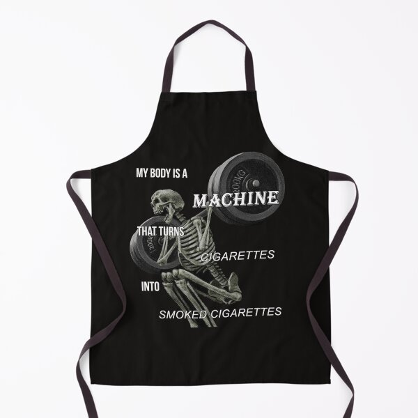 Item preview, My Body Is A Machine That Turns Cigarettes Into Smoked Cigarettes designed and sold by EriBoon6.