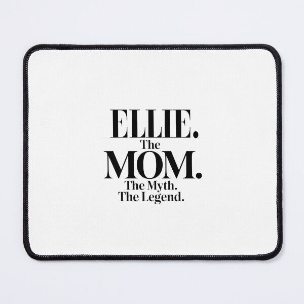 Item preview, Ellie The Mom The Myth The Legend Ellie Name - Funny Mom Quote designed and sold by Oussinc.