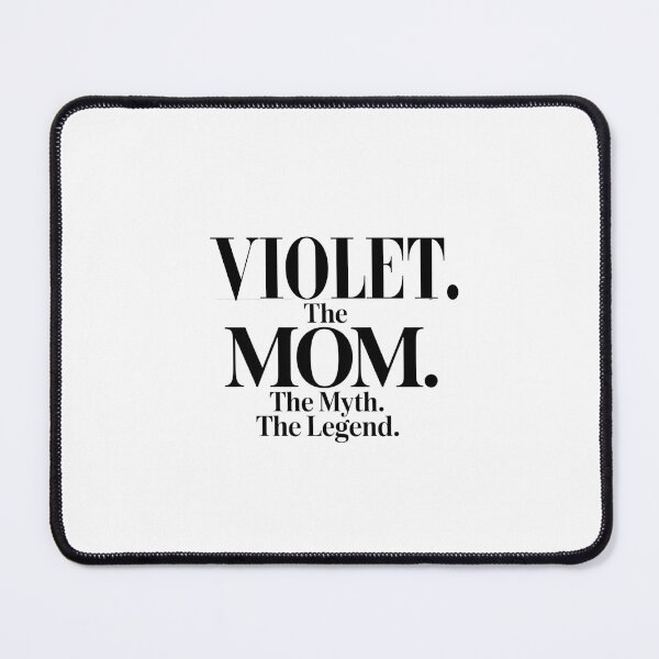 Item preview, Violet The Mom The Myth The Legend Violet Name - Funny Mom Quote designed and sold by Oussinc.