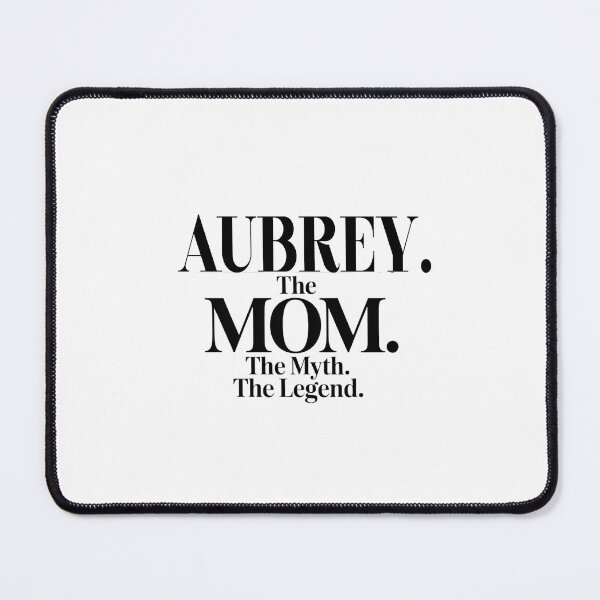 Item preview, Aubrey The Mom The Myth The Legend Aubrey Name - Funny Mom Quote designed and sold by Oussinc.
