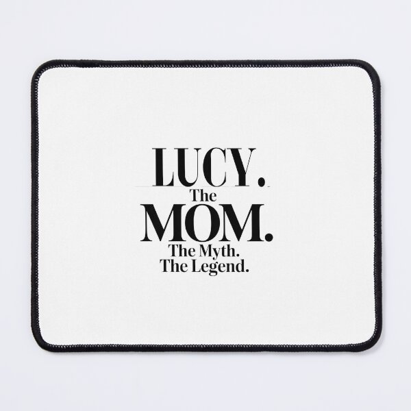 Item preview, Lucy The Mom The Myth The Legend Lucy Name - Funny Mom Quote designed and sold by Oussinc.
