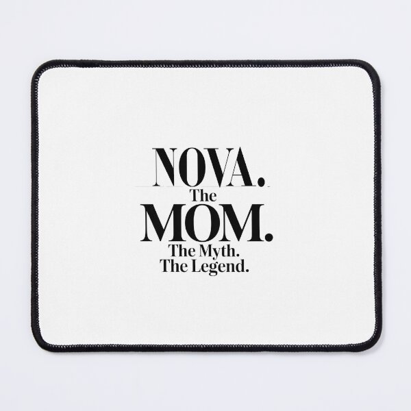 Item preview, Nova The Mom The Myth The Legend Nova Name - Funny Mom Quote designed and sold by Oussinc.