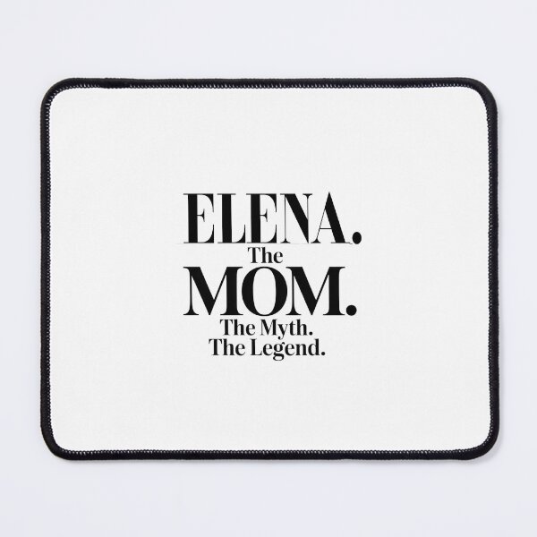 Item preview, Elena The Mom The Myth The Legend Elena Name - Funny Mom Quote designed and sold by Oussinc.
