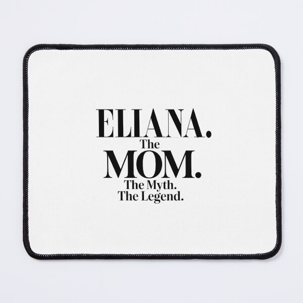 Item preview, Eliana The Mom The Myth The Legend Eliana Name - Funny Mom Quote designed and sold by Oussinc.