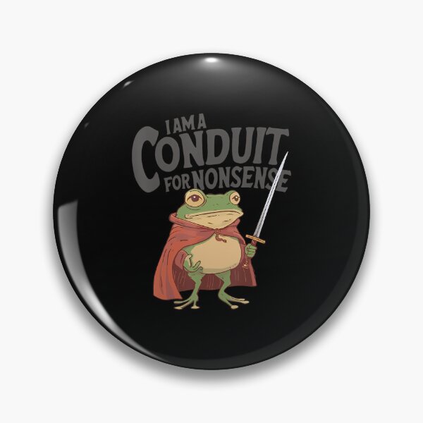 Item preview, I Am A Conduit For Nonsense Meme Funny Frog designed and sold by TimothyJMoss.