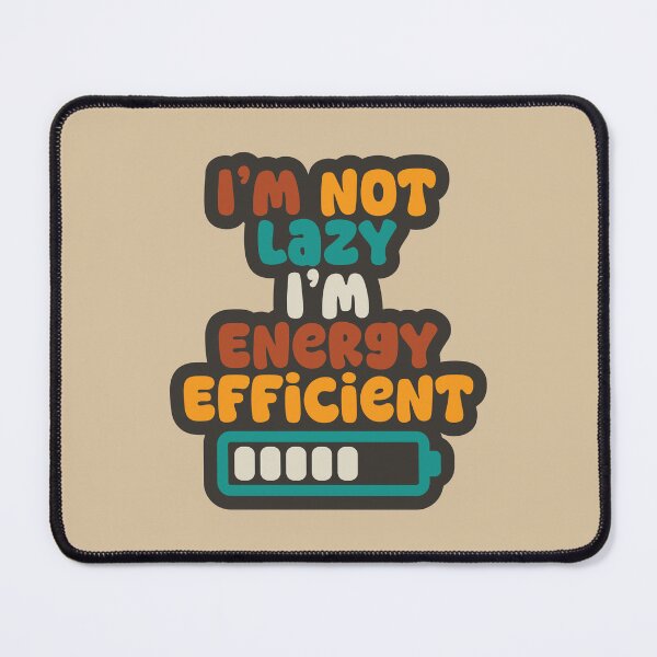 Item preview, I'm not lazy, I'm energy efficient designed and sold by SweetberryHouse.