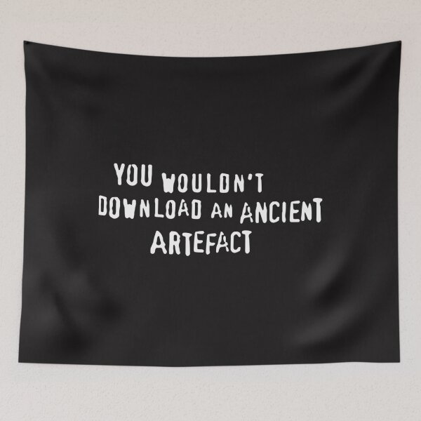 Item preview,  You Wouldn'T Download An Ancient Artefact designed and sold by TiffanyBlack88.