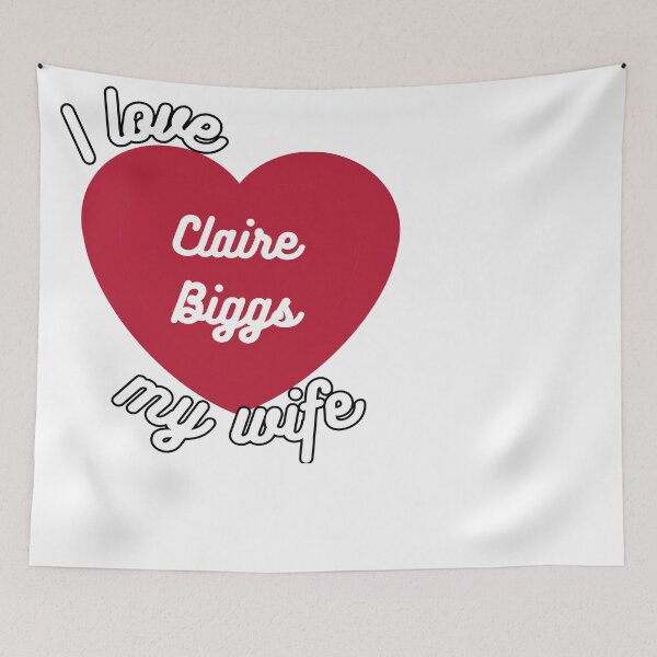 Item preview, I love my wife Claire Biggs designed and sold by antroaming.