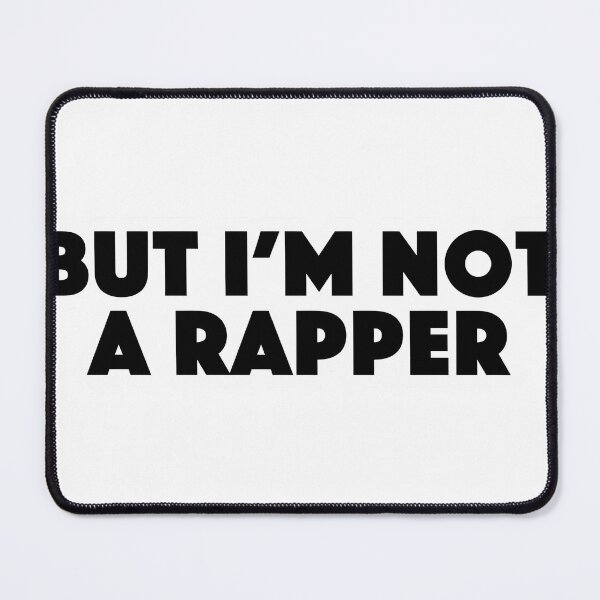 Item preview,  But I'M Not A Rapper Popular Meme Speech Bold designed and sold by denovaikokwus.