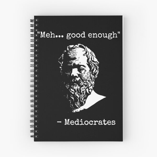 Item preview, Mediocrates Meh Good Enough Sarcasm designed and sold by SulemanaGordil.