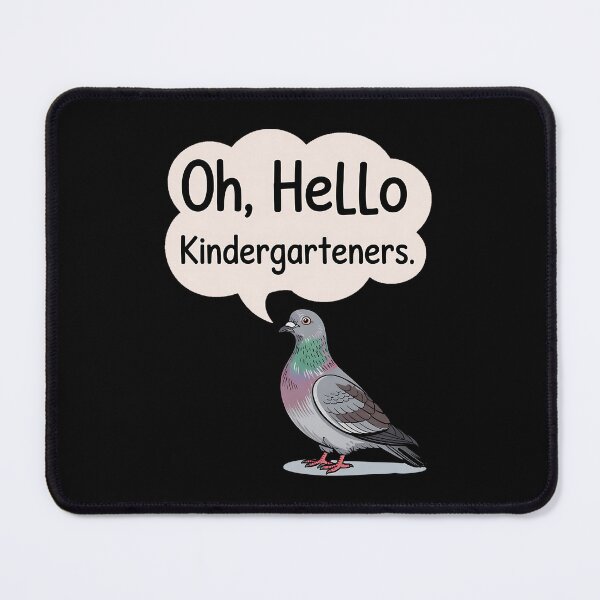 Item preview, Oh, Hello Kindergarteners Cute Pigeon Kindergarten Teacher designed and sold by BakeryDozen.