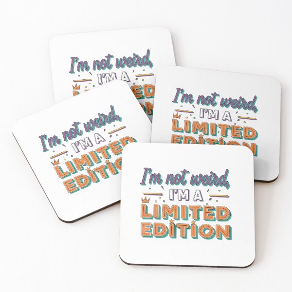 Item preview, I’m not weird, I’m a limited edition. designed and sold by Liberty Labels.