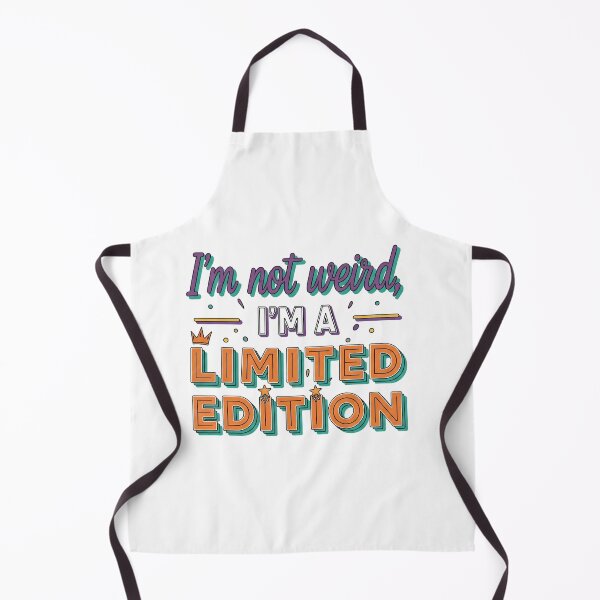 Item preview, I’m not weird, I’m a limited edition. designed and sold by Liberty Labels.