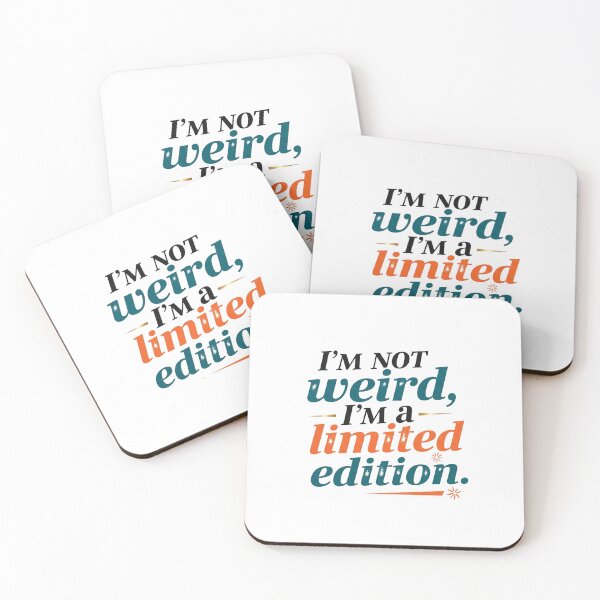 Item preview, I’m not weird, I’m a limited edition. designed and sold by Liberty Labels.