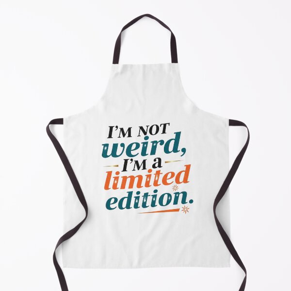 Item preview, I’m not weird, I’m a limited edition. designed and sold by Liberty Labels.