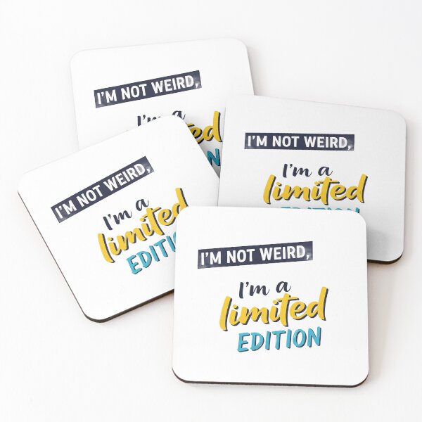 Item preview, I’m not weird, I’m a limited edition. designed and sold by Liberty Labels.