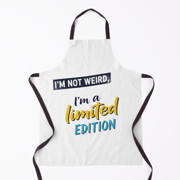 Item preview, I’m not weird, I’m a limited edition. designed and sold by Liberty Labels.