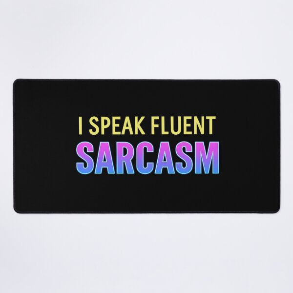 Item preview, I Speak Fluent Sarcasm Funny Quote designed and sold by Nuvijo.