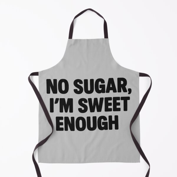 Item preview, No Sugar I’m Sweet Enough Funny Quote designed and sold by Nuvijo.