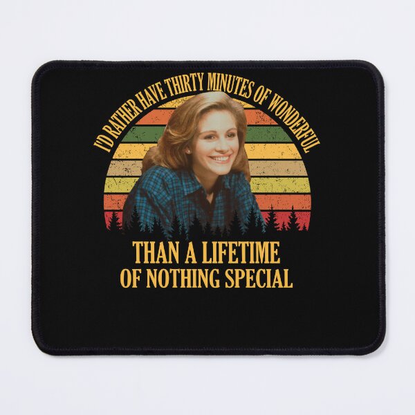Item preview, Shelby Eatenton Latcherie I Would Rather Have Thirty Minutes Of Wonderful Vintage shirt, Movies Quote t-shirt Fans Homage T-shirt Retro 90's designed and sold by Reyesz1.
